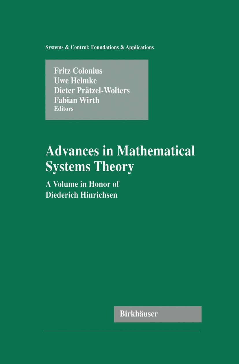 Advances In Mathematical Systems Theory: A Volume In Honor Of Diederich Hinrichsen (Systems & Control: Foundations & Application,Used