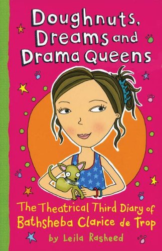 Doughnuts, Dreams and Drama Queens: Fantastic Diary of Bathsheba Clarice De Trop,Used