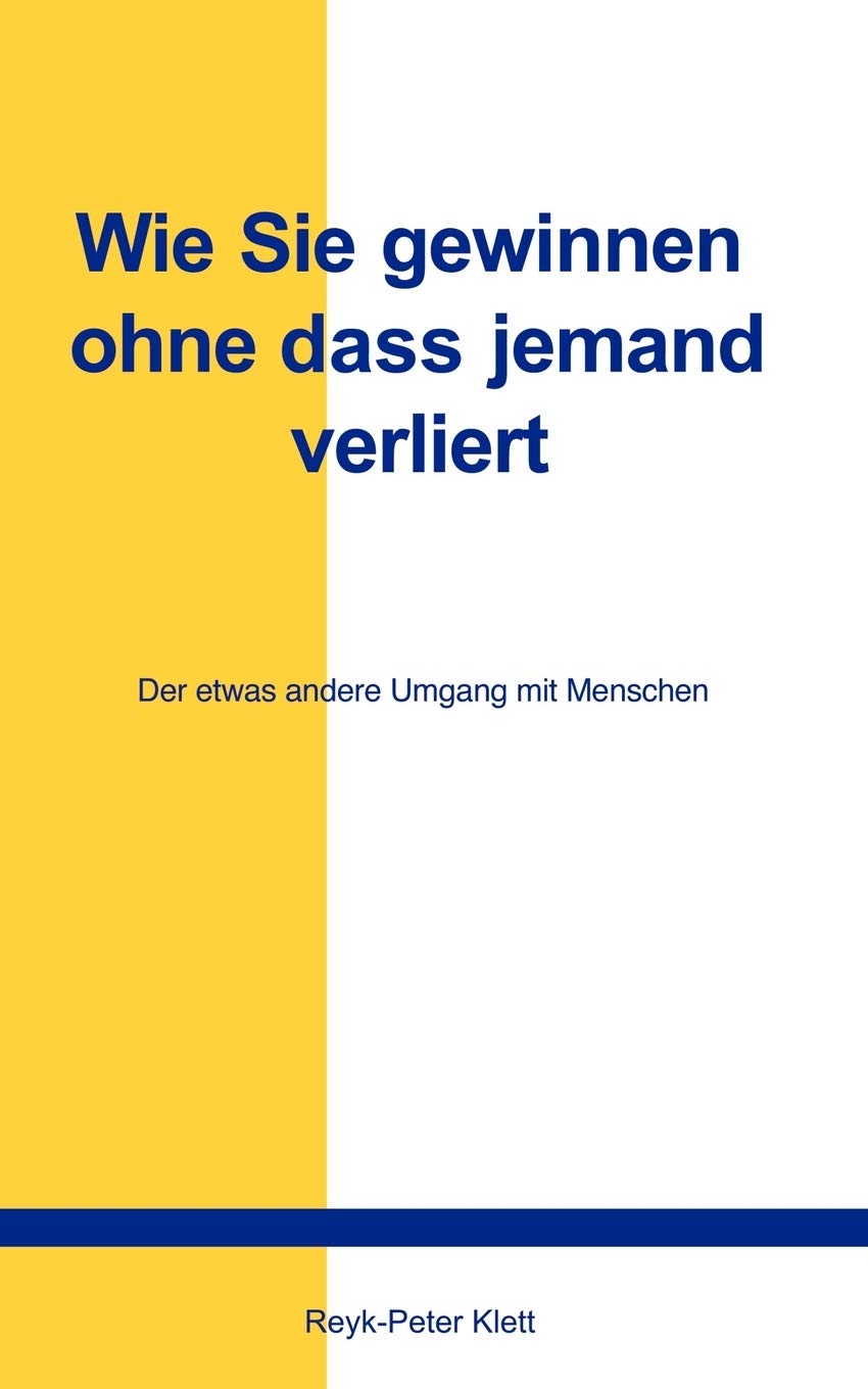 Wie Sie gewinnen, ohne da jemand verliert: Der etwas andere Umgang mit Menschen (German Edition),Used