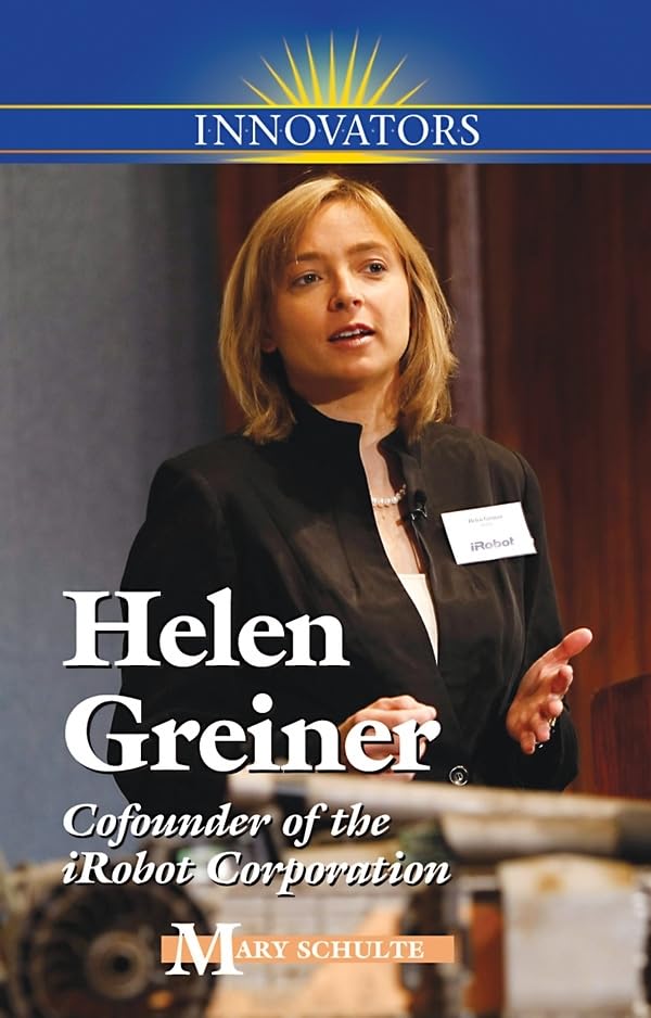 Helen Greiner: Cofounder of iRobot Corporation (Innovators),Used