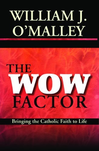 The Wow Factor: Bringing the Catholic Faith to Life,Used