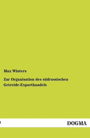 Zur Organisation des sdrussischen GetreideExporthandels (German Edition),Used