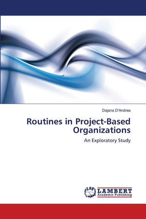 Routines in ProjectBased Organizations: An Exploratory Study,Used