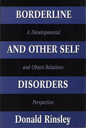 Borderline and Other Self Disorders: A Developmental and ObjectRelations Perspective (Borderline & Other Self Disord CL),Used