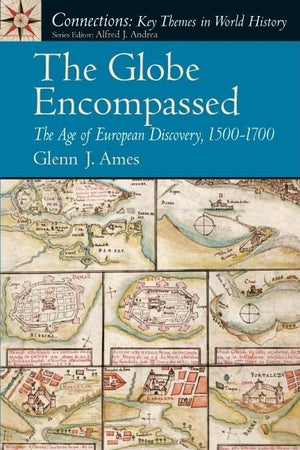 Globe Encompassed, The: The Age of European Discovery (1500 to 1700),Used