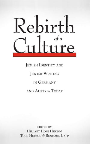 Rebirth of a Culture: Jewish Identity and Jewish Writing in Germany and Austria today,Used