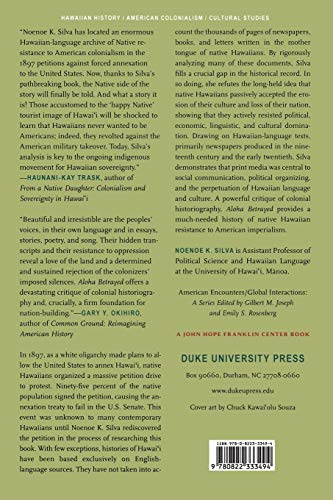 Aloha Betrayed: Native Hawaiian Resistance to American Colonialism (American Encounters/Global Interactions),Used