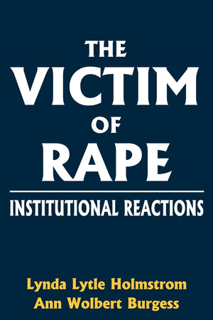 The Victim Of Rape: Institutional Reactions