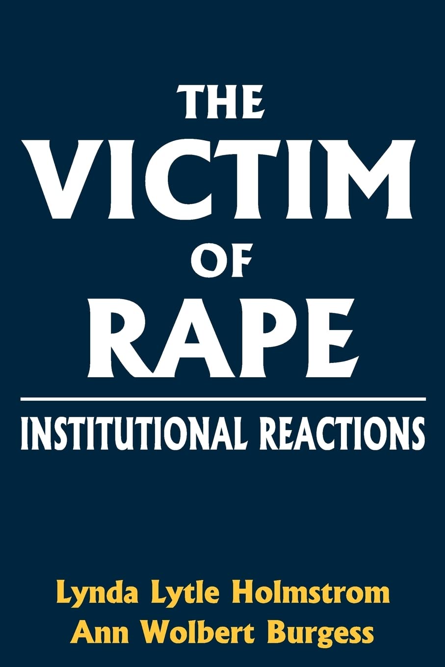 The Victim Of Rape: Institutional Reactions