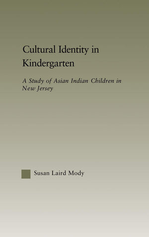 Cultural Identity In Kindergarten: A Study Of Asian Indian Children (Studies In Asian Americans)