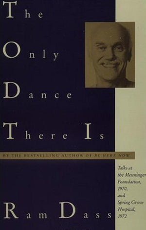 The Only Dance There Is: Talks At The Menninger Foundation, 1970, And Spring Grove Hospital, 1972 (Doubleday Anchor Original),Used