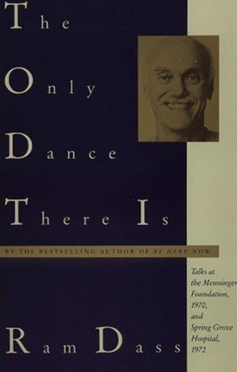 The Only Dance There Is: Talks At The Menninger Foundation, 1970, And Spring Grove Hospital, 1972 (Doubleday Anchor Original),Used