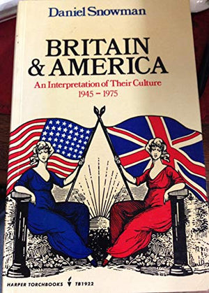 Britain and America: An Interpretation of Their Culture, 19451975 (Harper Torchbooks, Tb1922),Used