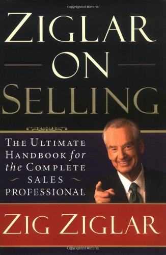 Ziglar On Selling: The Ultimate Handbook For The Complete Sales Professional,Used