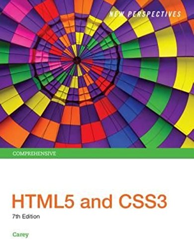 New Perspectives HTML5 and CSS3: Comprehensive,New