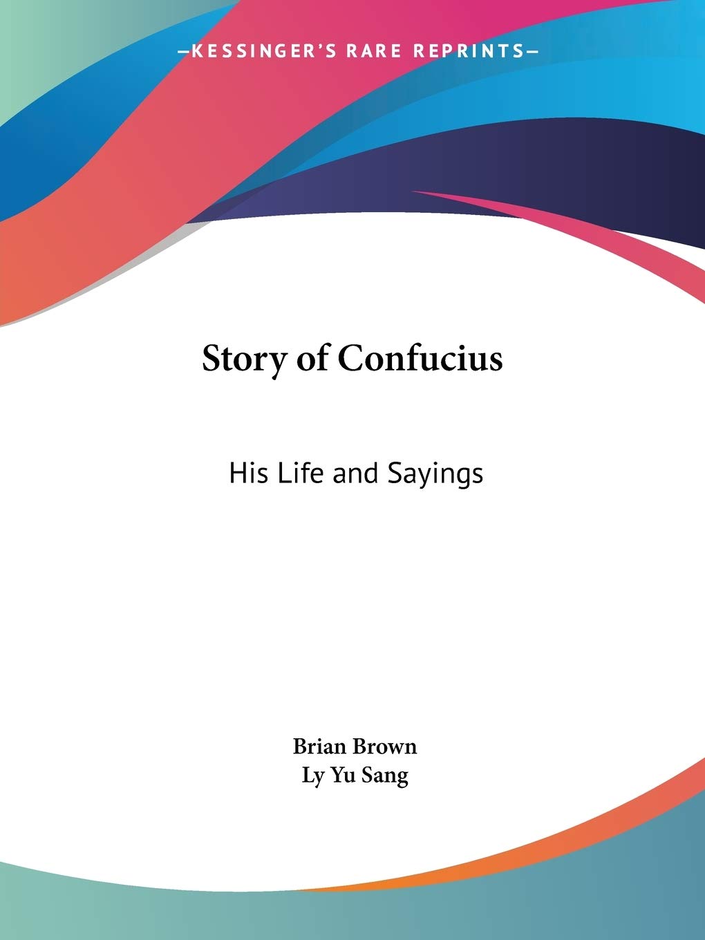 Story of Confucius: His Life and Sayings,Used