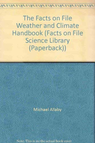 The Facts on File Weather and Climate Handbook (The Facts on File Science Handbooks),Used