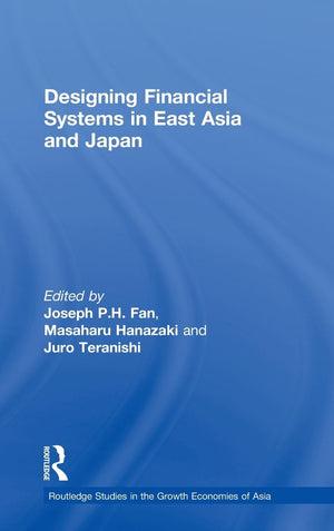 Designing Financial Systems for East Asia and Japan (Routledge Studies in the Growth Economies of Asia),Used
