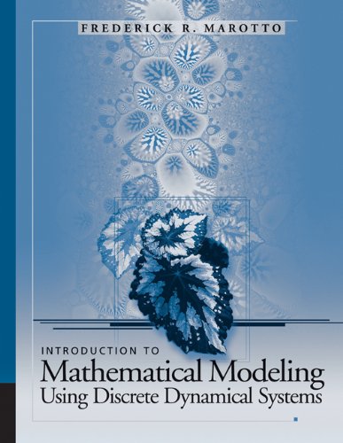 Introduction to Mathematical Modeling Using Discrete Dynamical Systems,New
