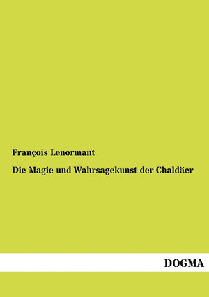 Die Magie Und Wahrsagekunst Der Chald Er (German Edition),Used