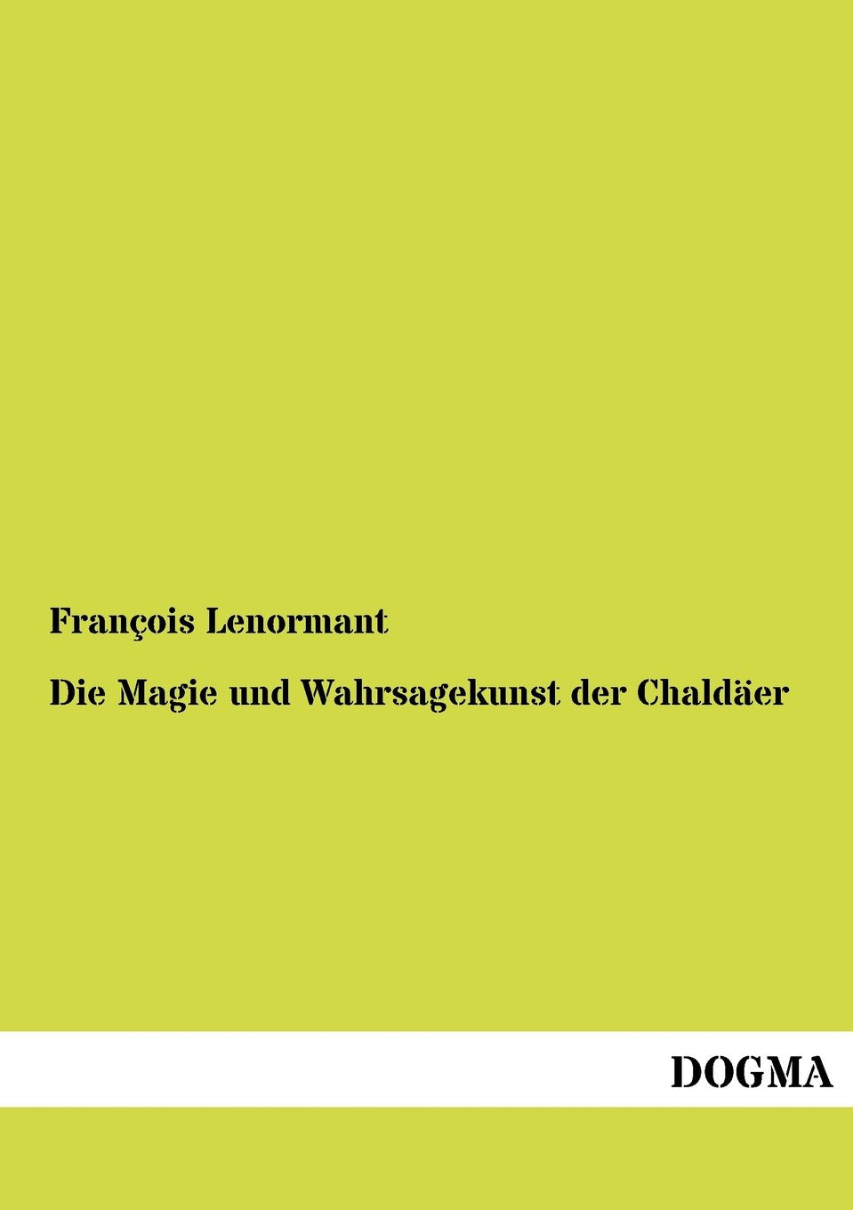 Die Magie Und Wahrsagekunst Der Chald Er (German Edition),Used