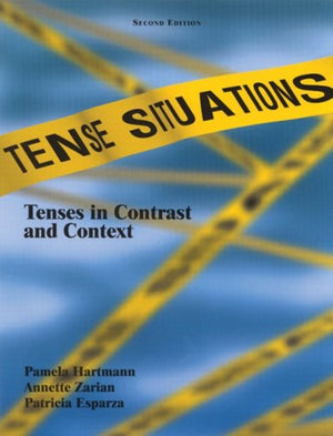 Tense Situations: Tenses In Contrast And Context, Second Edition-used