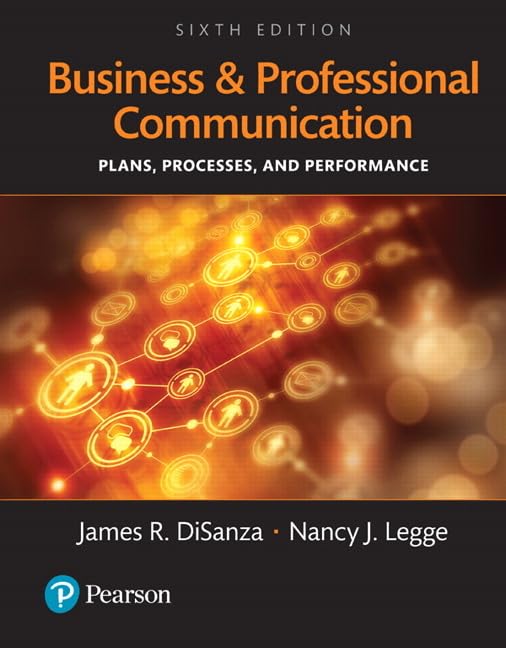 Business And Professional Communication: Plans, Processes, And Performance,New