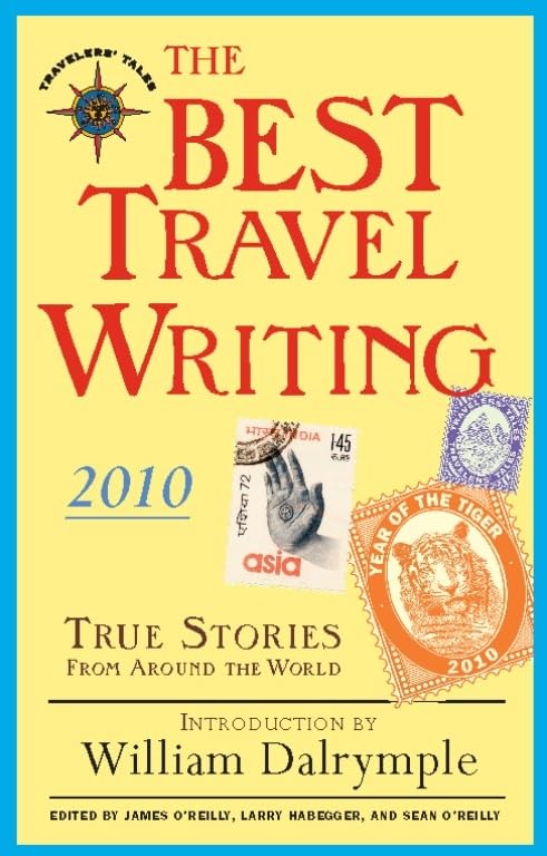 The Best Travel Writing 2010: True Stories from Around the World,Used