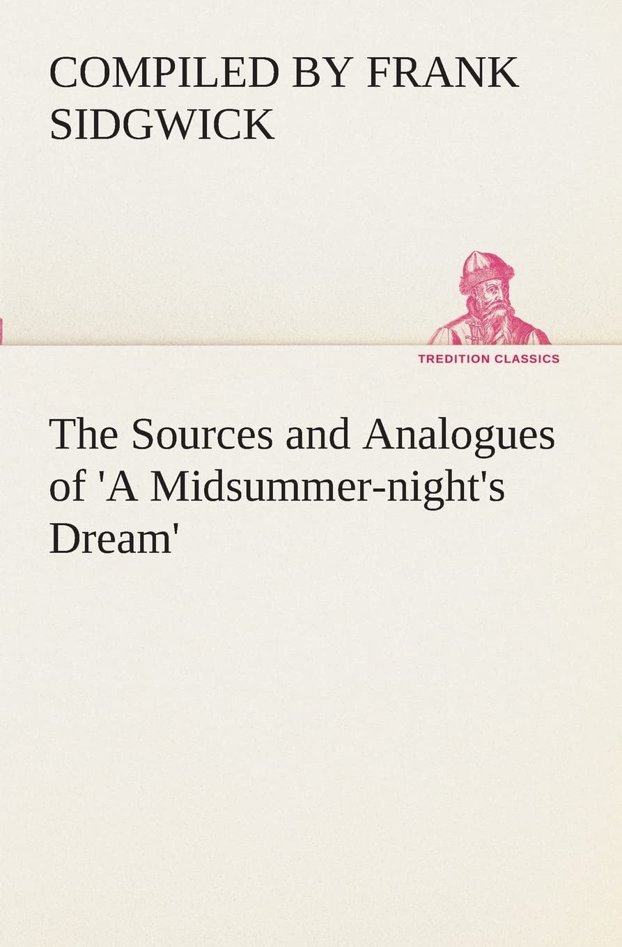 The Sources and Analogues of 'A Midsummernight's Dream',Used