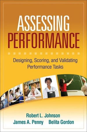 Assessing Performance: Designing, Scoring, and Validating Performance Tasks,Used