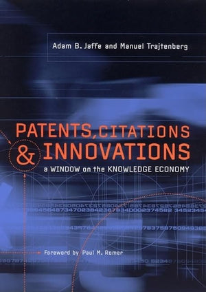 Patents, Citations, And Innovations: A Window On The Knowledge Economy (Mit Press),New