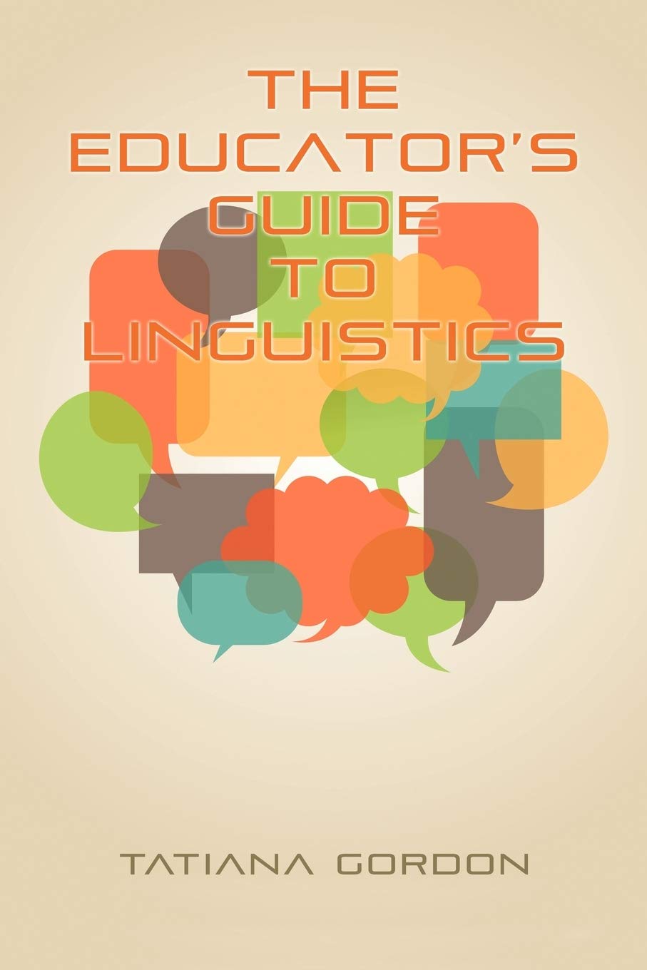 The Educator's Guide to Linguistics: A Textbook for Language Teachers (NA),Used