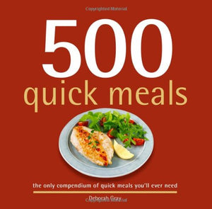 500 Quick Meals: 500 FullColor, StepByStep Recipes That Are Ready In Under 30 Minutes (The 500 Series) (500...cookbooks/Recip,Used