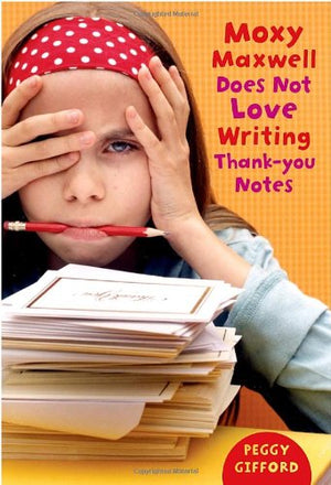 Moxy Maxwell Does Not Love Writing ThankYou Notes,Used