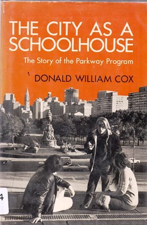 The City as a Schoolhouse: The Story of the Parkway Program,Used