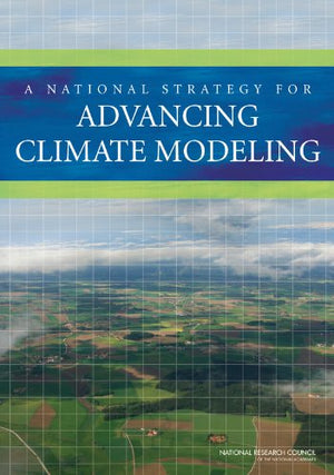 A National Strategy for Advancing Climate Modeling,Used