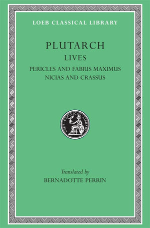 Plutarch: Lives, Vol. III, Pericles and Fabius Maximus. Nicias and Crassus (Loeb Classical Library) (Volume III),Used
