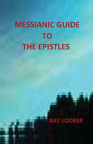 Messianic Guide To The Epistles,New