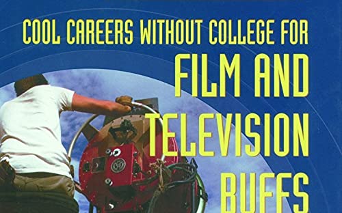 Cool Careers Without College for Film and Television Buffs,Used