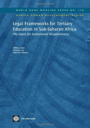 Legal Frameworks For Tertiary Education In Subsaharan Africa: The Quest For Institutional Responsiveness (175) (Africa Human De,New