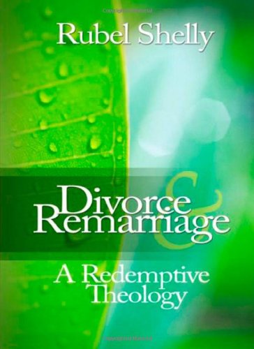 Divorce & Remarriage: A Redemptive Theology,Used