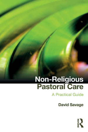 NonReligious Pastoral Care: A Practical Guide,Used