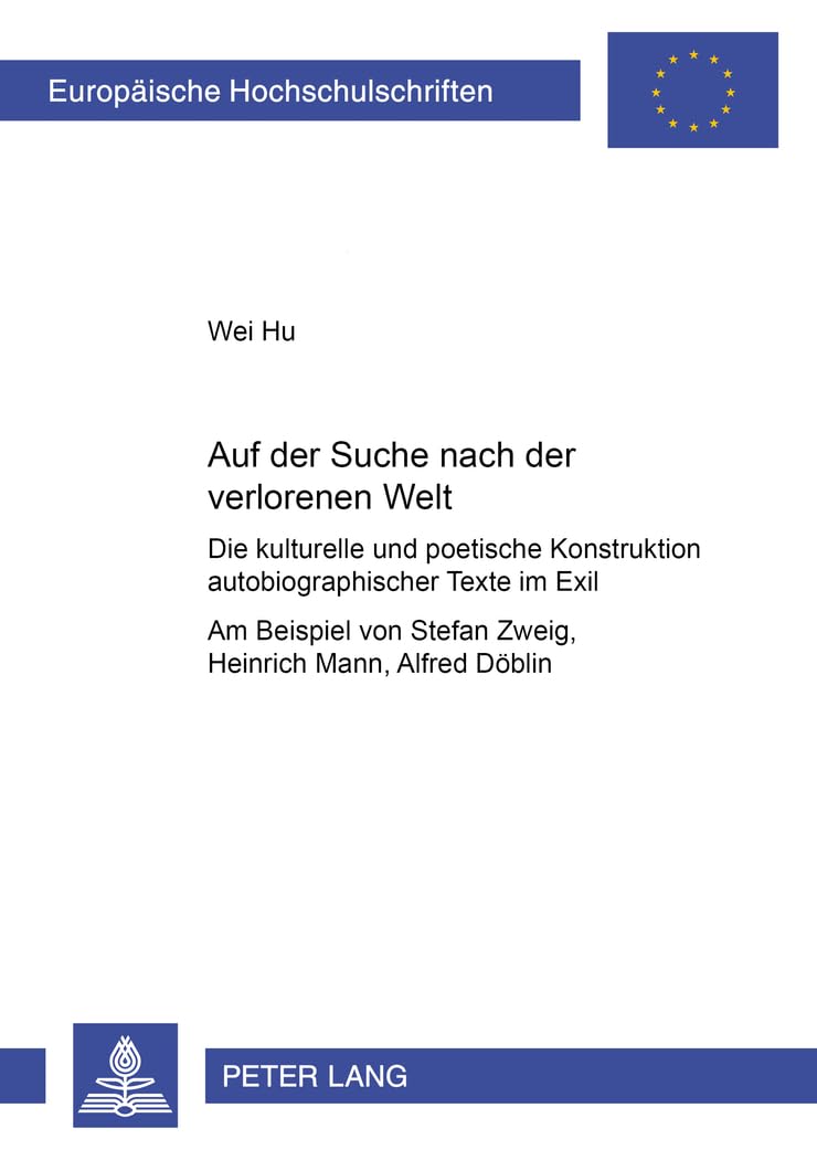 Auf der Suche nach der verlorenen Welt: Die kulturelle und die poetische Konstruktion autobiographischer Texte im Exil Am Beisp,Used