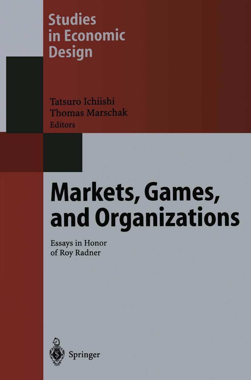 Markets, Games, and Organizations: Essays in Honor of Roy Radner (Studies in Economic Design),New