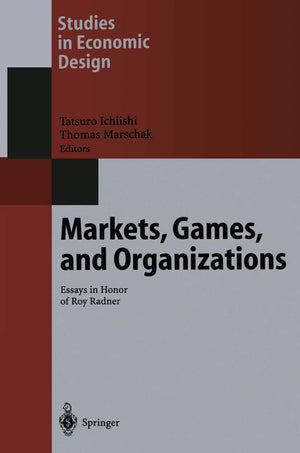 Markets, Games, and Organizations: Essays in Honor of Roy Radner (Studies in Economic Design),Used