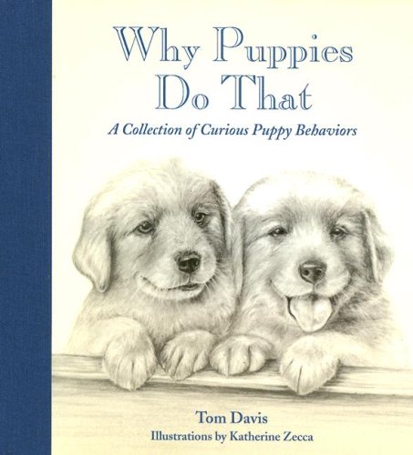 Why Puppies Do That: A Collection of Curious Puppy Behaviors,Used