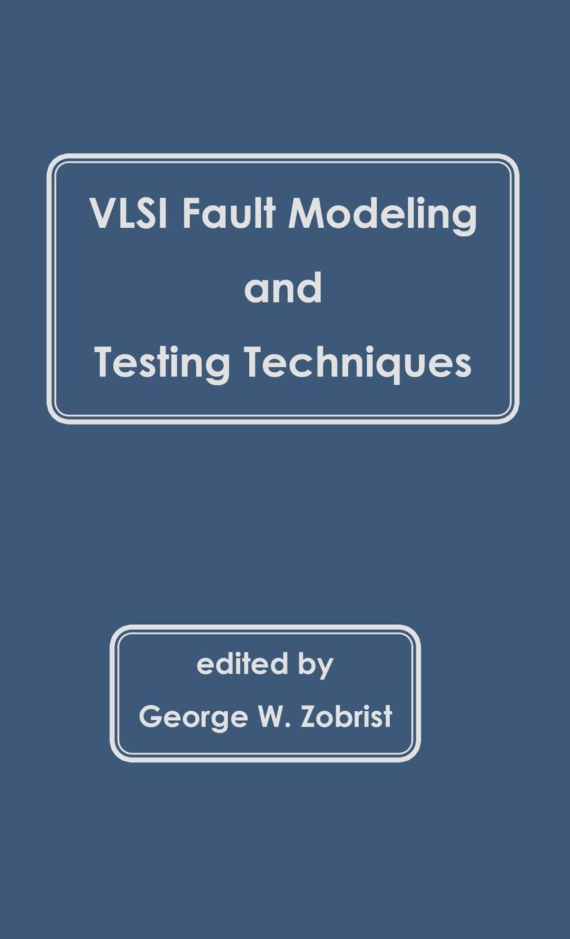 VLSI Fault Modeling and Testing Techniques: (VLSI Design Automation Series),Used