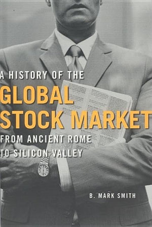 A History of the Global Stock Market: From Ancient Rome to Silicon Valley,Used