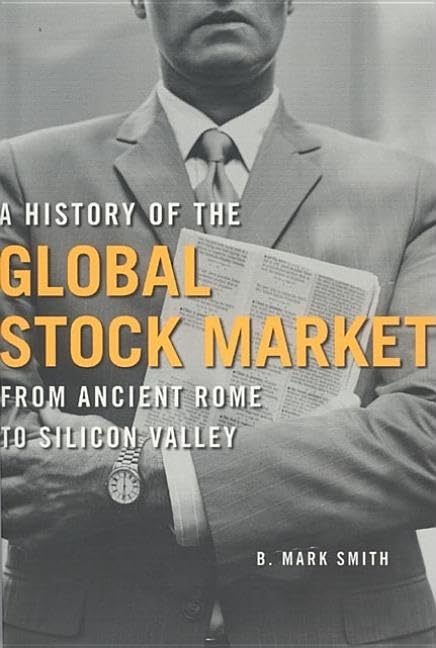 A History of the Global Stock Market: From Ancient Rome to Silicon Valley,Used