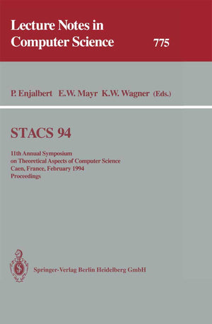 STACS 94: 11th Annual Symposium on Theoretical Aspects of Computer Science Caen, France, February 2426, 1994 Proceedings (Lectu,Used